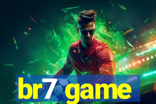 br7 game